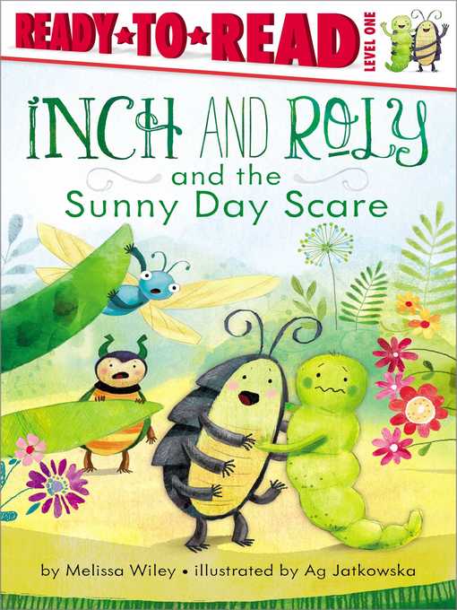 Melissa Wiley创作的Inch and Roly and the Sunny Day Scare作品的详细信息 - 可供借阅